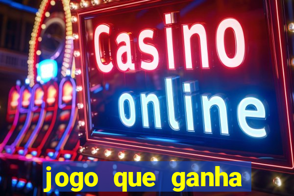 jogo que ganha dinheiro no cadastro sem deposito